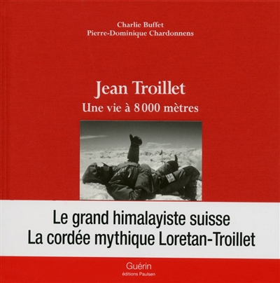 Jean Troillet : une vie à 8.000 mètres