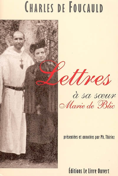 Lettres à sa soeur, Marie de Blic : extraits de 240 lettres inédites
