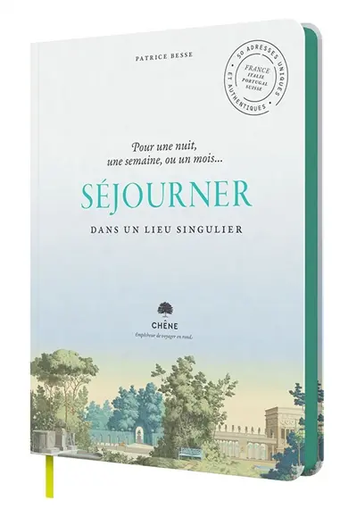 Séjourner dans un lieu singulier : pour une nuit, une semaine, ou un mois... : 50 adresses uniques et authentiques, France, Italie, Portugal, Suisse