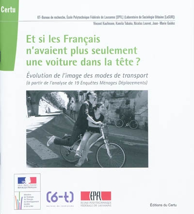 Et si les Français n'avaient plus seulement une voiture dans la tête ? : évolution de l'image des modes de transport : à partir de l'analyse de 19 Enquêtes Ménages Déplacements