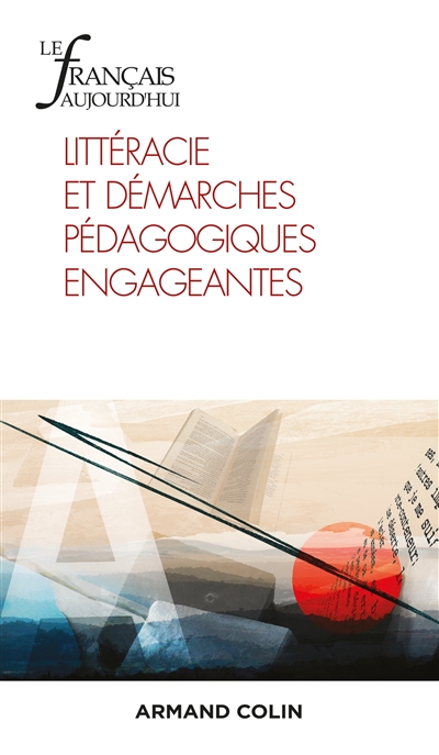 Français aujourd'hui (Le), n° 212. Littéracie et démarches pédagogiques engageantes