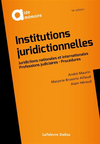 Institutions juridictionnelles : juridictions nationales et internationales, professions judiciaires, procédures