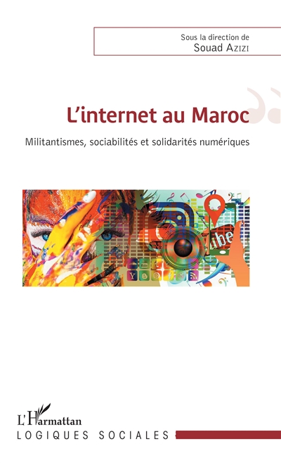 L'Internet au Maroc : militantismes, sociabilités et solidarités numériques