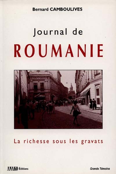 Journal de Roumanie : la richesse sous les gravats