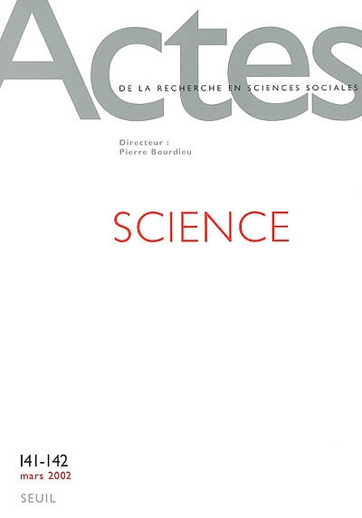 Actes de la recherche en sciences sociales, n° 141-142. Sciences