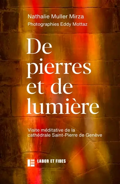 De pierres et de lumière : visite méditative de la cathédrale Saint-Pierre de Genève