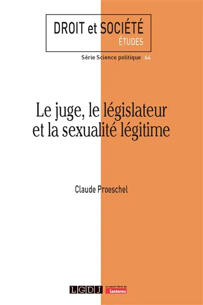 Le juge, le législateur et la sexualité légitime