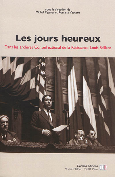 Les jours heureux : dans les archives Conseil national de la Résistance-Louis Saillant