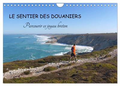 LE SENTIER DES DOUANIERS. Parcourir ce joyau breton. (Calendrier mural 2026 DIN A4 vertical), CALVENDO calendrier mensuel : Parcourir le Sentier des Douaniers, ce joyau breton.