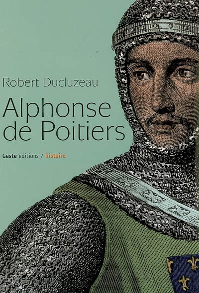 Alphonse de Poitiers : frère préféré de saint Louis