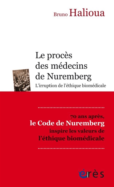 Le procès des médecins de Nuremberg : l'irruption de l'éthique biomédicale