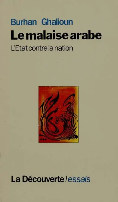 Le Malaise arabe : l'Etat contre la nation