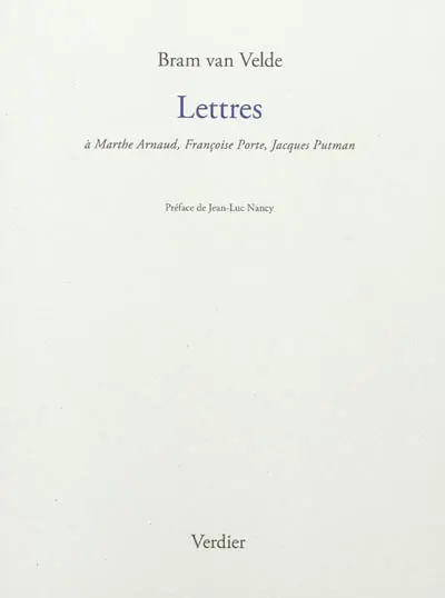 Lettres : à Marthe Arnaud, Françoise Porte, Jacques Putman
