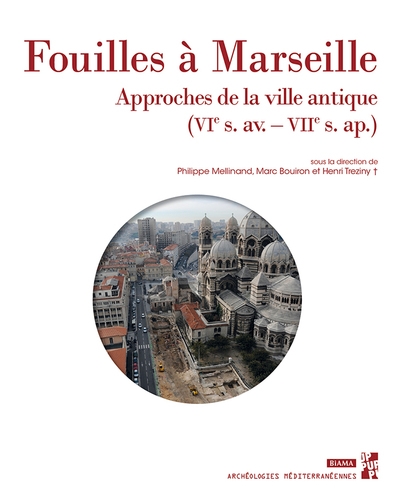 fouilles à marseille : approches de la ville antique (vie s. av.-viie s. apr. j.-c.)