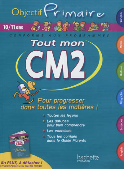 Tout mon CM2, 10-11 ans : français, maths, histoire-instruction civique, géographie, sciences : conforme aux programmes