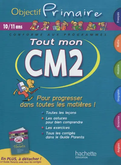 Tout mon CM2, 10-11 ans : français, maths, histoire-instruction civique, géographie, sciences : conforme aux programmes