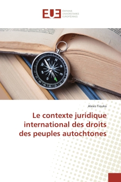 Le contexte juridique international des droits des peuples autochtones