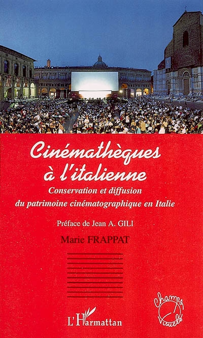 Cinémathèques à l'italienne : conservation et diffusion du patrimoine cinématographique en Italie