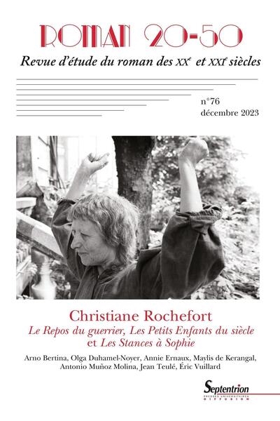 Roman 20-50, n° 76. Christiane Rochefort : Le repos du guerrier, Les petits enfants du siècle et Les stances à Sophie