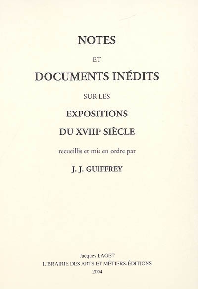 Notes et documents inédits sur les expositions du XVIIIe siècle