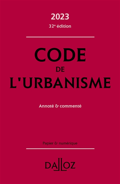 Code de l'urbanisme 2023 : annoté & commenté
