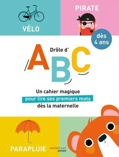 Drôle d'ABC : dès 4 ans : un cahier magique pour lire ses premiers mots dès la maternelle
