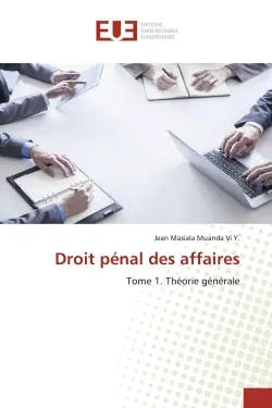 Droit pénal des affaires : Tome 1. Théorie générale