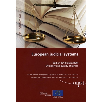 European judicial systems : edition 2010 (data 2008) : efficiency and quality of justice