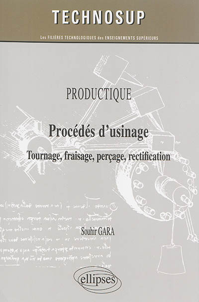 Productique, procédés d'usinage : tournage, fraisage, perçage, rectification : niveau A