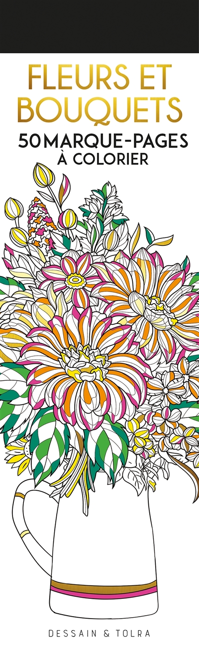 Fleurs et bouquets : 50 marque-pages à colorier