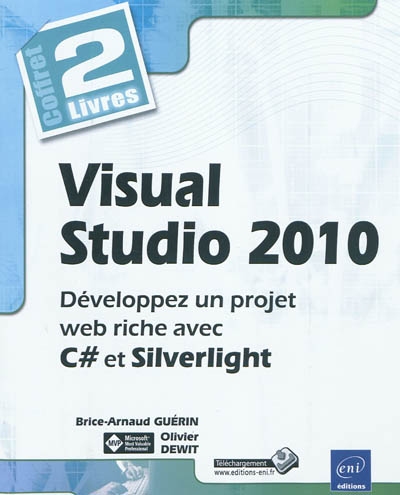 Visual Studio 2010 : développez un projet Web riche avec C # et Silverlight : coffret 2 livres