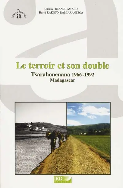 Le terroir et son double : Tsarahonenana, 1966-1992, Madagascar