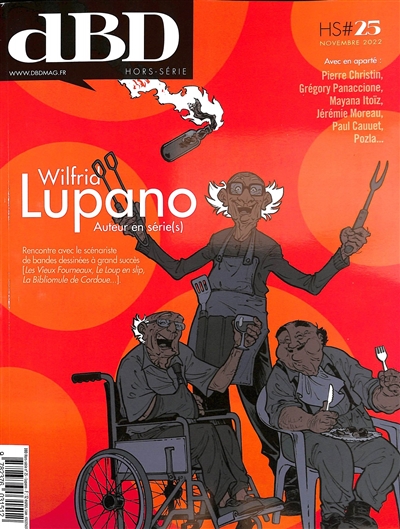 dbd, hors série, n° 25. wilfrid lupano : auteur en série(s) : rencontre avec le scénariste de bandes dessinées à grand succès (les vieux foruneaux, le loup en slip, la bibliomule de cordoue...)
