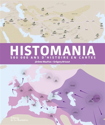 histomania : 500.000 ans d'histoire en cartes