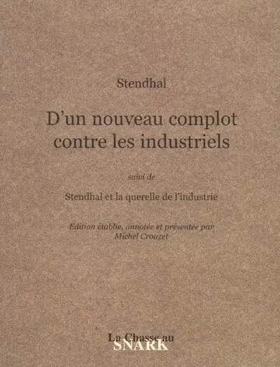 Du nouveau complot contre les industriels. Stendhal et la querelle de l'industrie