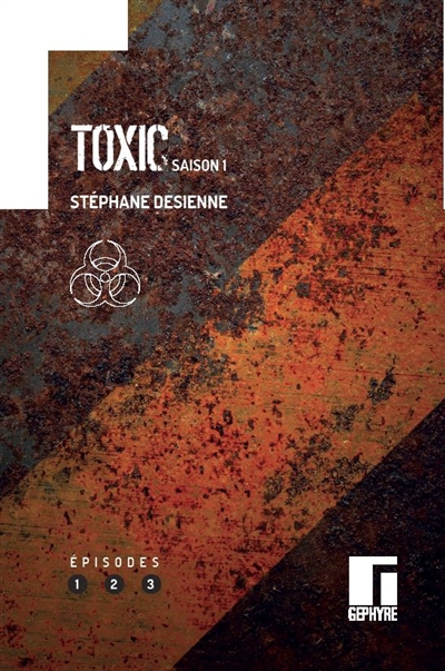 Toxic : saison 1. Vol. 1