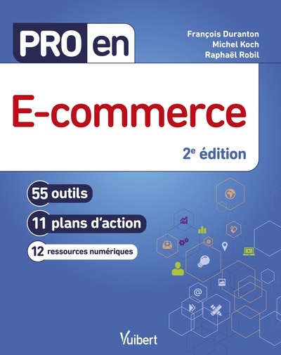 E-commerce : 55 outils, 11 plans d'action, 12 ressources numériques