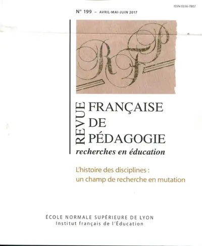 Revue française de pédagogie, n° 199. L'histoire des disciplines : un champ de recherche en mutation