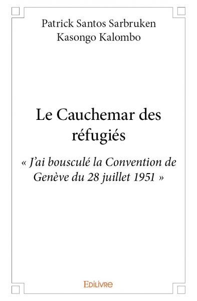 Le cauchemar des réfugiés : « J'ai bousculé la Convention de Genève du 28 juillet 1951 »