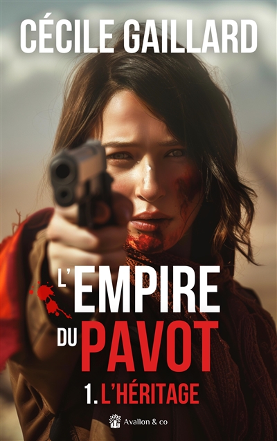 L'empire du pavot. Vol. 1. L'héritage