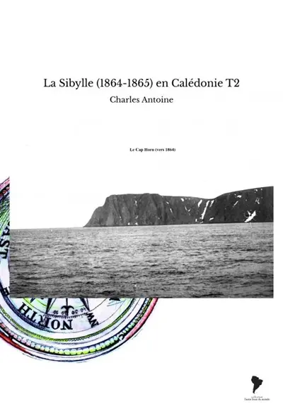 La Sibylle (1864-1865) en Calédonie T2