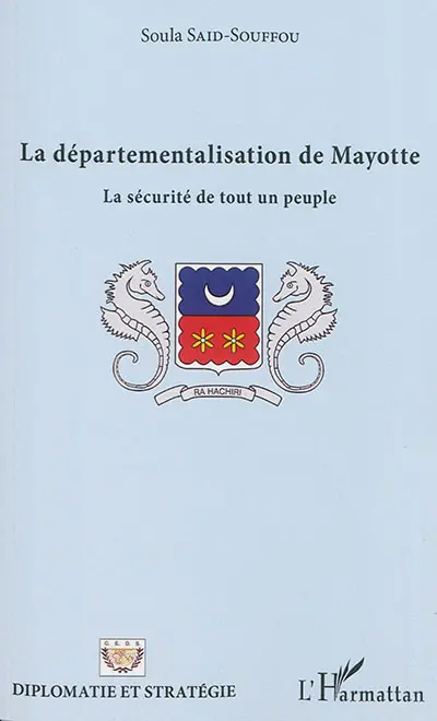 La départementalisation de Mayotte : la sécurité de tout un peuple