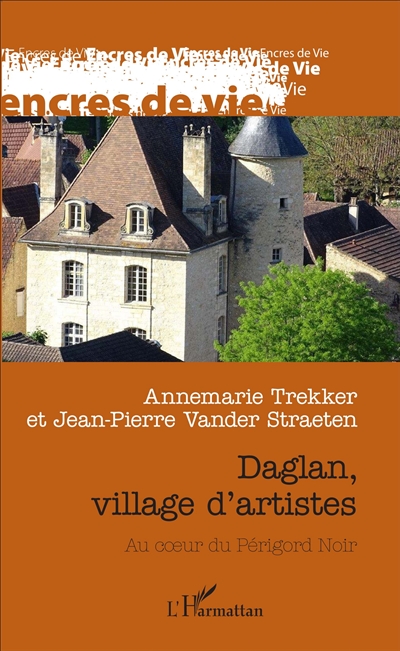 Daglan, village d'artistes : au coeur du Périgord noir