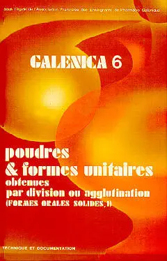 Formes orales solides. Vol. 1. Poudres et formes unitaires obtenues par division ou agglutination