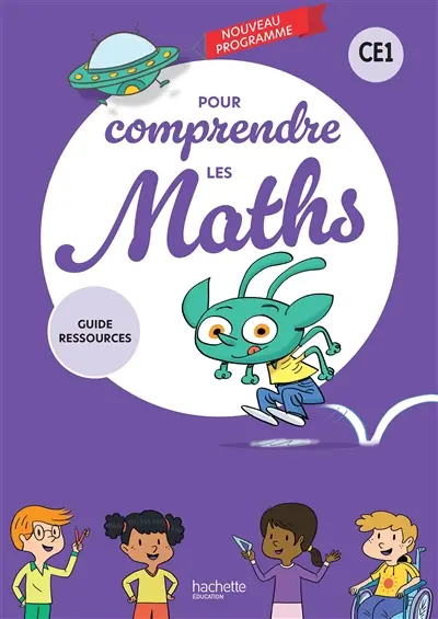 Pour comprendre les maths CE1 : guide ressources : nouveau programme