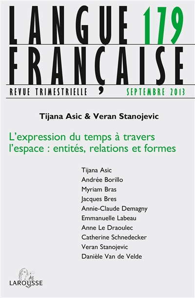 Langue française, n° 179. L'expression du temps à travers l'espace : entités, relations et formes