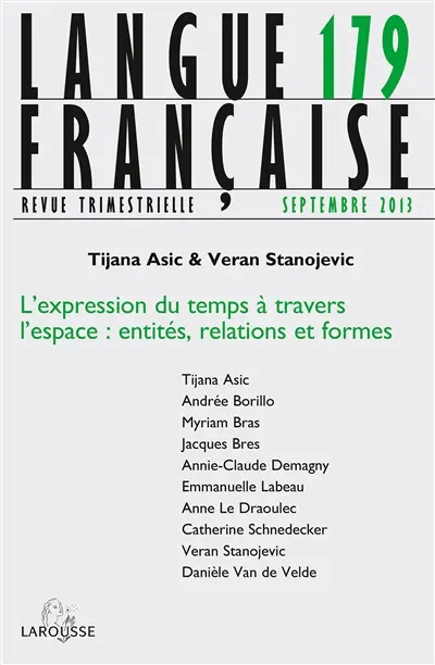 Langue française, n° 179. L'expression du temps à travers l'espace : entités, relations et formes
