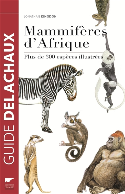 Mammifères d'Afrique : plus de 300 espèces illustrées