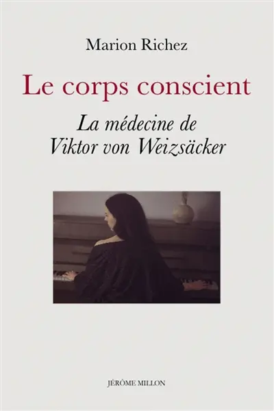 Le corps conscient : la médecine de Viktor von Weizsäcker