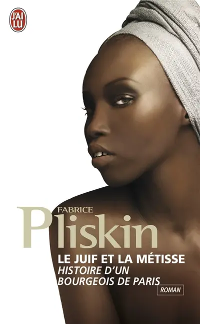 Le Juif et la métisse : histoire d'un bourgeois de Paris